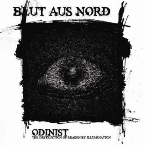 Blut aus Nord - Odinist - The Destruction of Reason by Illumination cover art Blut aus Nord - Odinist - The Destruction of Reason by Illumination cover art