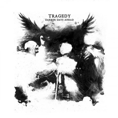 Tragedy - Darker Days Ahead cover art Tragedy - Darker Days Ahead cover art