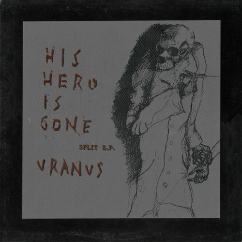 His Hero Is Gone / Union of Uranus - Split E.P. cover art His Hero Is Gone / Union of Uranus - Split E.P. cover art