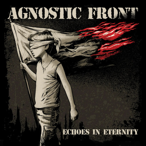 Agnostic Front - Echoes in Eternity cover art Agnostic Front - Echoes in Eternity cover art