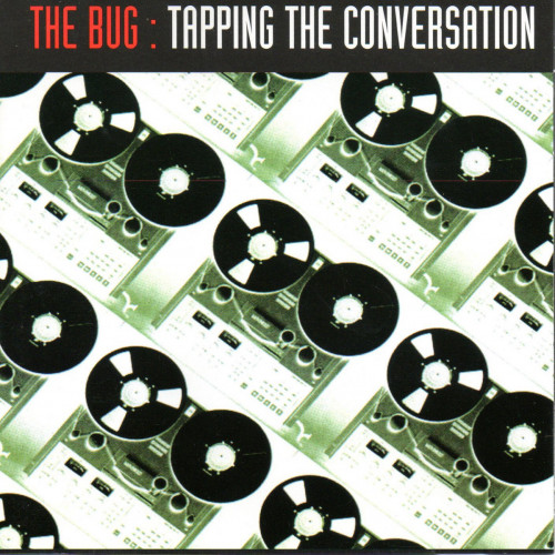 The Bug - Tapping the Conversation cover art The Bug - Tapping the Conversation cover art