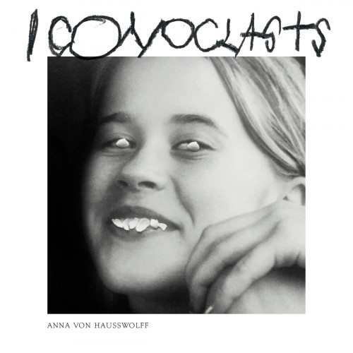 Anna von Hausswolff - Iconoclasts cover art Anna von Hausswolff - Iconoclasts cover art