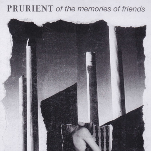 Prurient - Of the Memories of Friends cover art