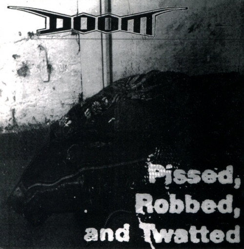Doom - Pissed, Robbed, and Twatted cover art Doom - Pissed, Robbed, and Twatted cover art