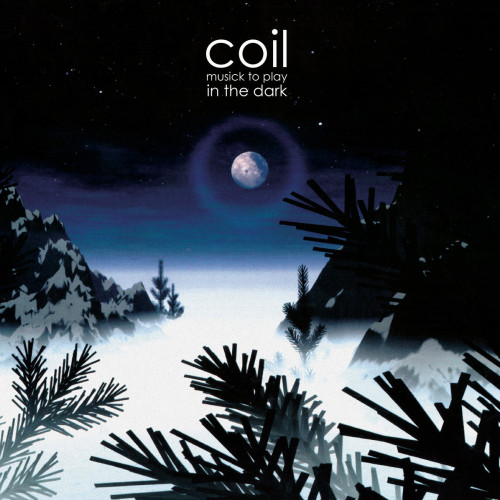 Coil - Musick to Play in the Dark cover art Coil - Musick to Play in the Dark cover art