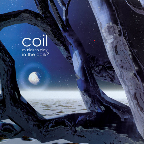 Coil - Musick to Play in the Dark² cover art Coil - Musick to Play in the Dark² cover art