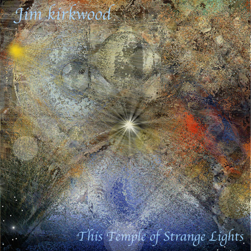 Jim Kirkwood - This Temple of Strange Lights cover art