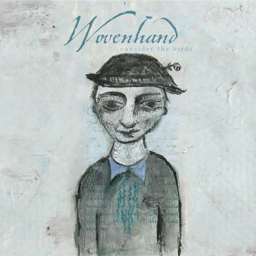 Wovenhand - Consider the Birds cover art