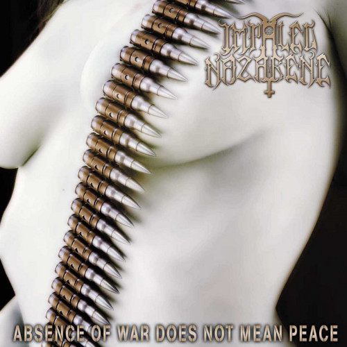 Impaled Nazarene - Absence of War Does Not Mean Peace cover art
