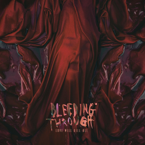 Bleeding Through - Love Will Kill All cover art