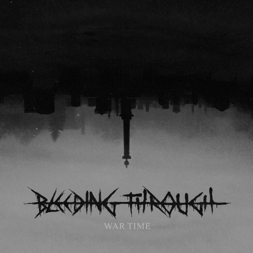Bleeding Through - War Time Bleeding Through - War Time