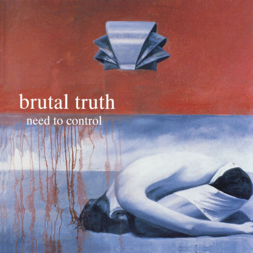 Brutal Truth - Need to Control cover art