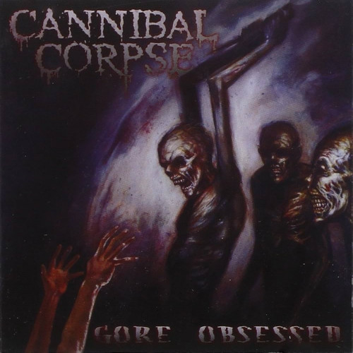Cannibal Corpse - Gore Obsessed cover art
