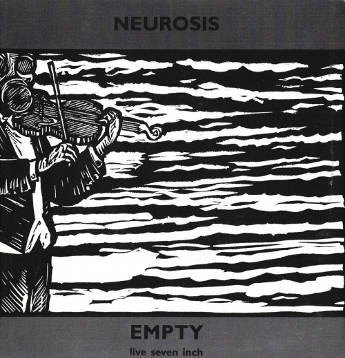 Neurosis - Empty - Live 7 Inch 45 cover art