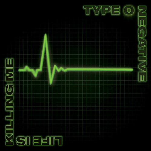 Type O Negative - Life Is Killing Me cover art