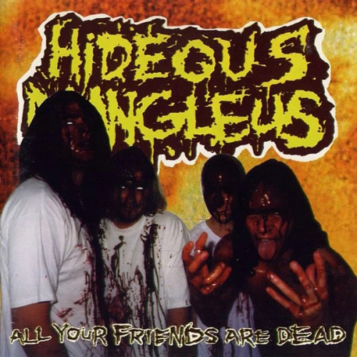 Hideous Mangleus - All Your Friends Are Dead cover art