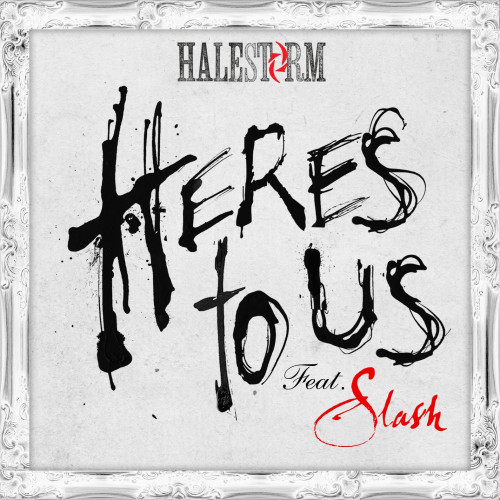 Halestorm - Here's to Us cover art