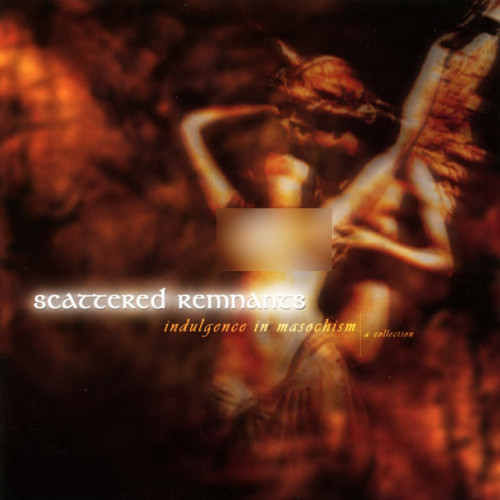 Scattered Remnants - Indulgence in Masochism cover art