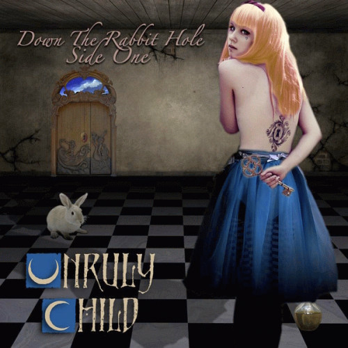 Unruly Child - Down the Rabbit Hole - Side One cover art
