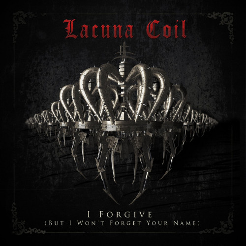 Lacuna Coil - I Forgive (but I Won't Forget Your Name) cover art