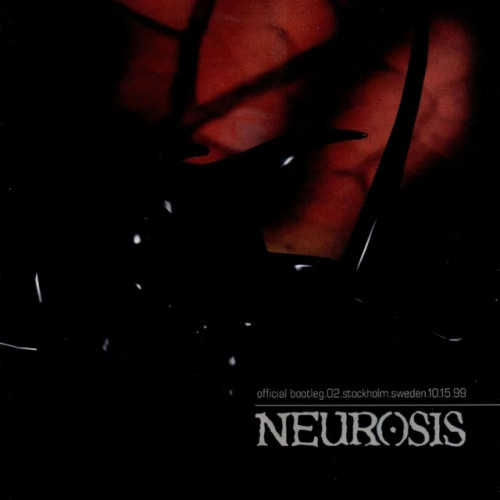 Neurosis - Official Bootleg.02.Stockholm.Sweden.10.15.99 cover art