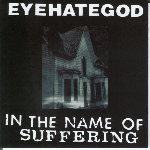 Eyehategod - In the Name of Suffering