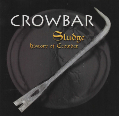 Crowbar - Sludge: History of Crowbar cover art