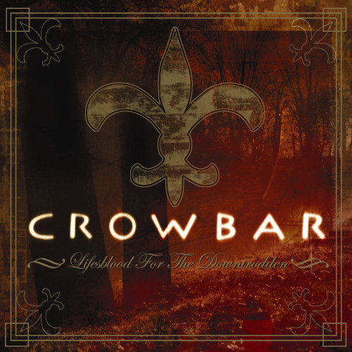 Crowbar - Lifesblood for the Downtrodden cover art