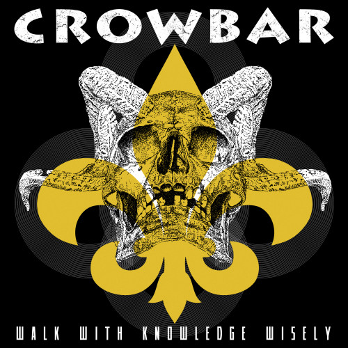 Crowbar - Walk with Knowledge Wisely cover art