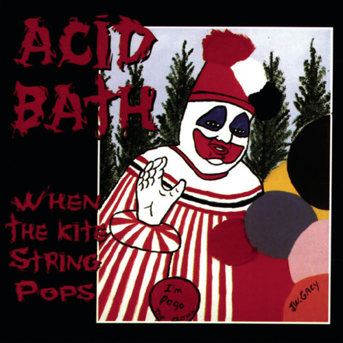 Acid Bath - When the Kite String Pops