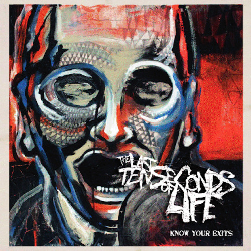 The Last Ten Seconds of Life - Know Your Exits cover art