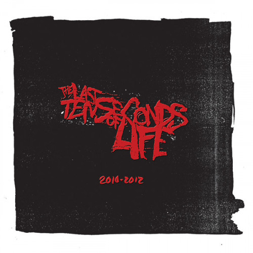 The Last Ten Seconds of Life - 2010 - 2012 cover art