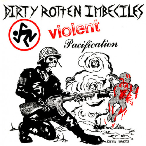 Dirty Rotten Imbeciles - Violent Pacification cover art