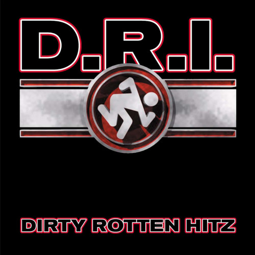 D.R.I. - Dirty Rotten Hitz cover art