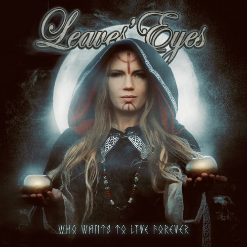 Leaves' Eyes - Who Wants to Live Forever cover art