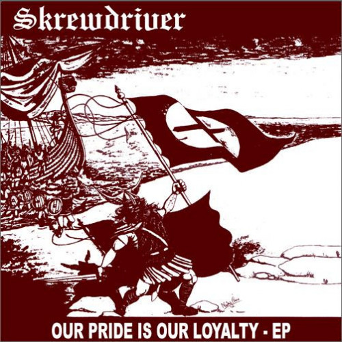 Skrewdriver - Our Pride Is Our Loyalty - EP cover art