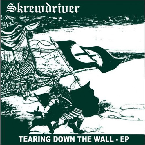 Skrewdriver - Tearing Down The Wall - EP cover art
