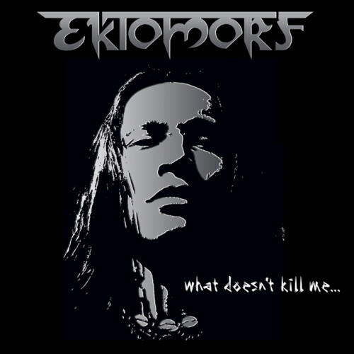 Ektomorf - What Doesn't Kill Me... cover art Ektomorf - What Doesn't Kill Me... cover art