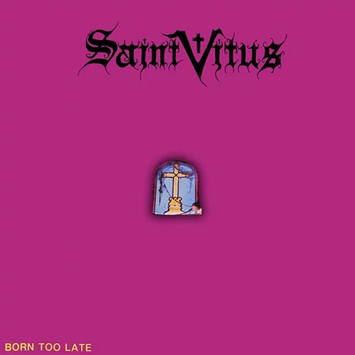 Saint Vitus - Born Too Late cover art