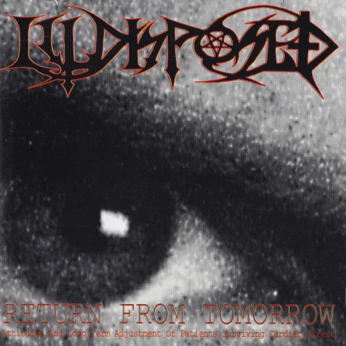 Illdisposed - Return from Tomorrow - Attitudes and Long Term Adjustment of Patients Surviving Cardiac Arrest cover art