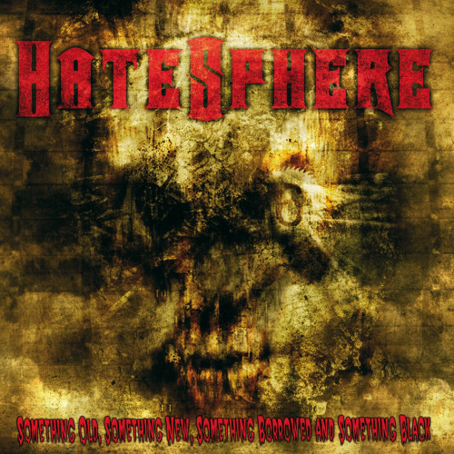 Hatesphere - Something Old, Something New, Something Borrowed and Something Black cover art