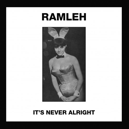Ramleh - It's Never Alright cover art