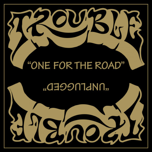 Trouble - One for the Road / Unplugged cover art