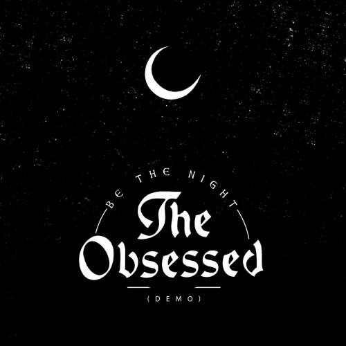 The Obsessed - Be the Night (demo) cover art