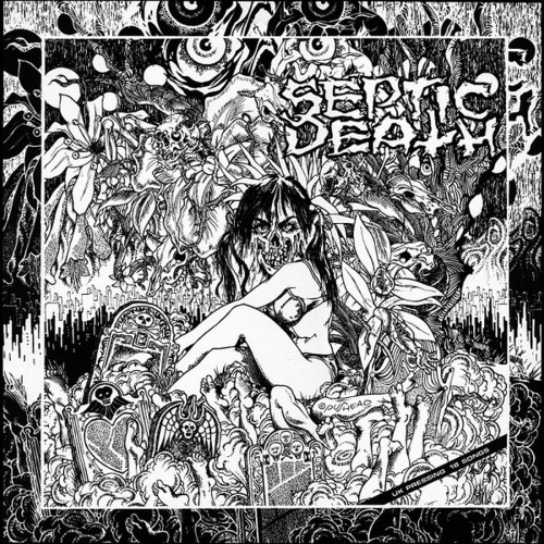 Septic Death - Now That I Have the Attention, What Do I Do With It? cover art