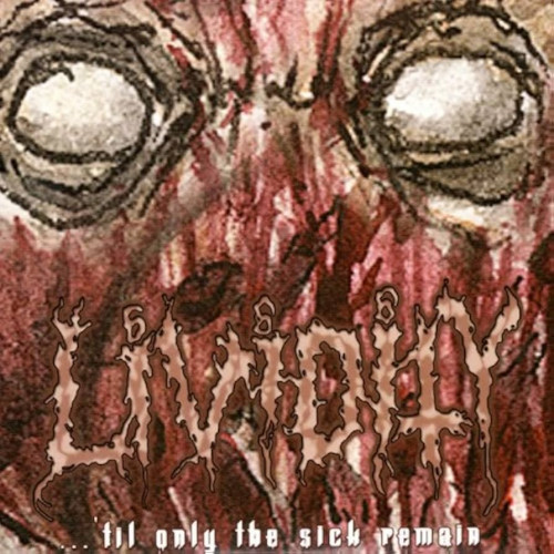 Lividity - ...'Til Only the Sick Remain cover art
