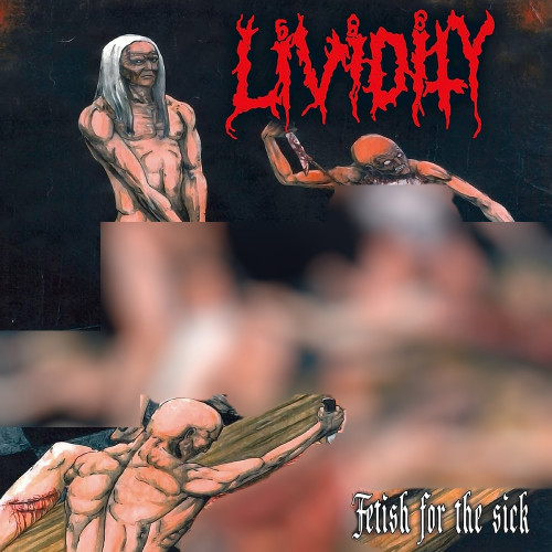 Lividity - Fetish for the Sick cover art Lividity - Fetish for the Sick cover art