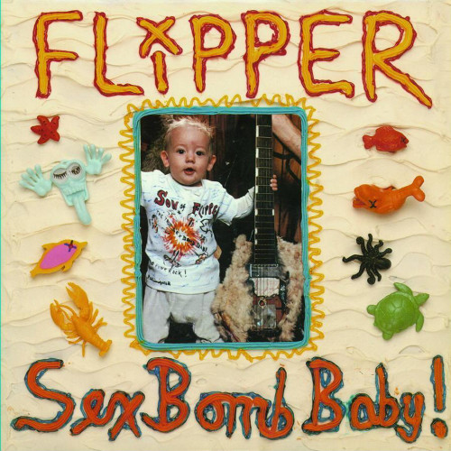 Flipper - Sex Bomb Baby! cover art