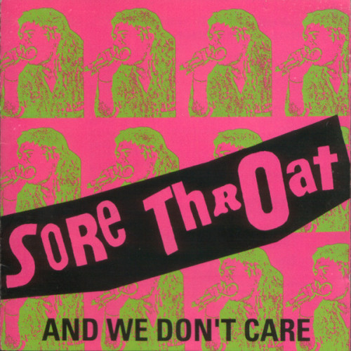 Sore Throat - And We Don't Care cover art Sore Throat - And We Don't Care cover art