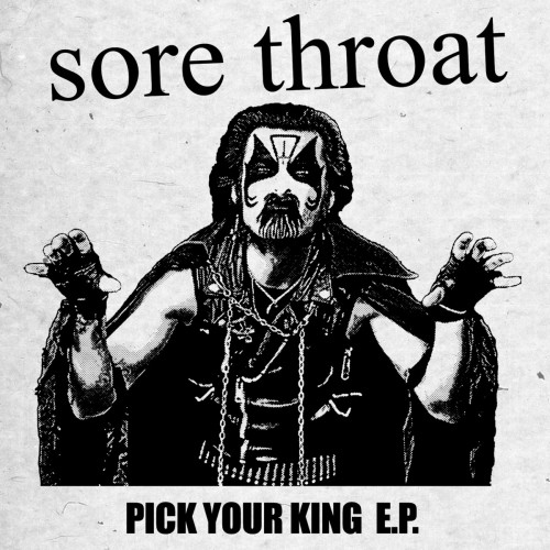 Sore Throat - Pick Your King cover art Sore Throat - Pick Your King cover art